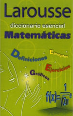 Diccionario Esencial Matemáticas Español 11×17.5cm Larousse® 1135 [Pieza] 9789702213482