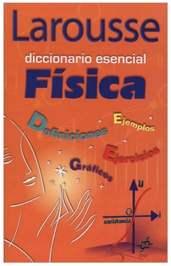 Diccionario Esencial Física Español 11×17.5cm Larousse® 1145 [Pieza] 9789702213413 Imagen principal del producto