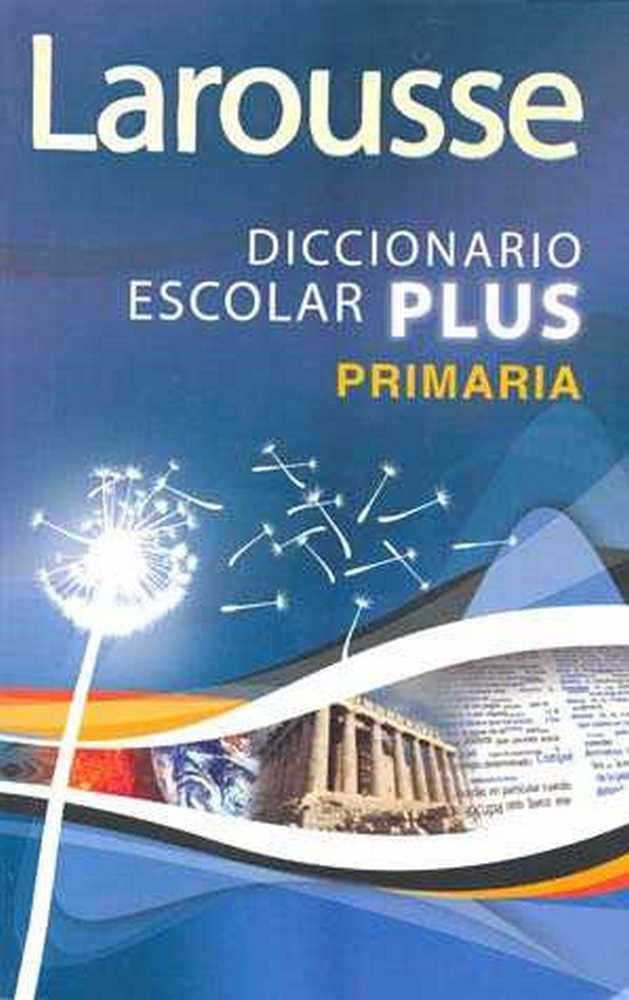 Diccionario Escolar Plus Primaria Español 13.5×21cm Larousse® 1121 Pieza 9786072100046