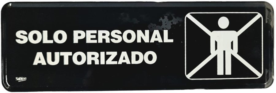 Letrero Informativo "SOLO PERSONAL AUTORIZADO Negro 23×7.5cm Sablón® 7900 [Pieza] 7501434679006